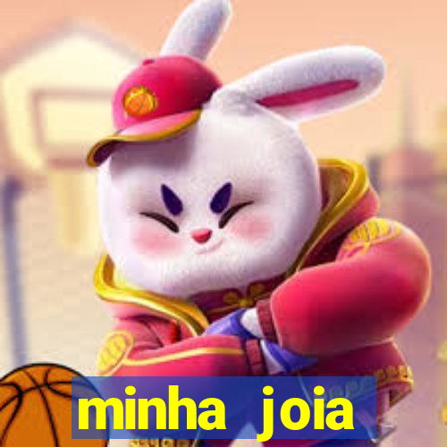 minha joia significado minha joia giria